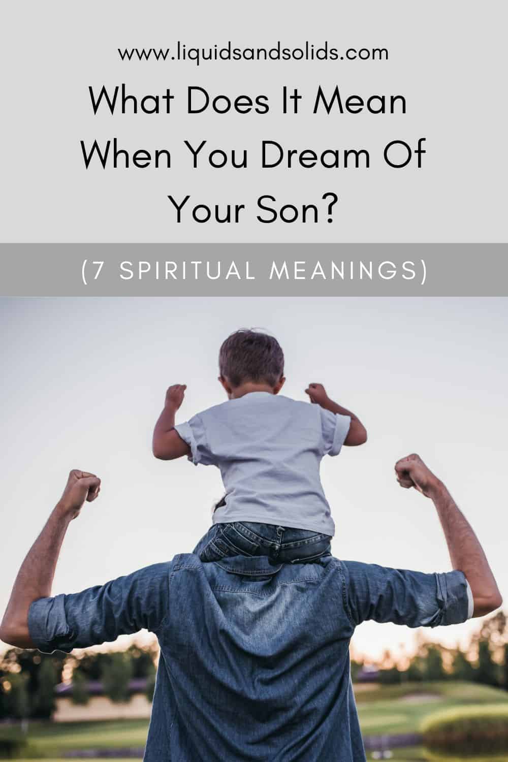  Hvad betyder det, når du drømmer om din søn? (7 åndelige betydninger)