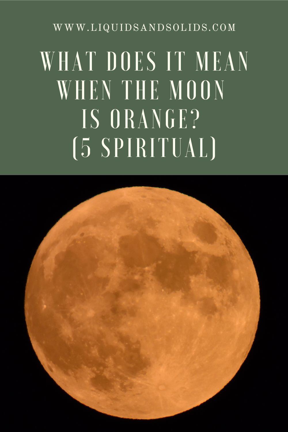  Hvad betyder det, når månen er orange? (5 spirituelle betydninger)