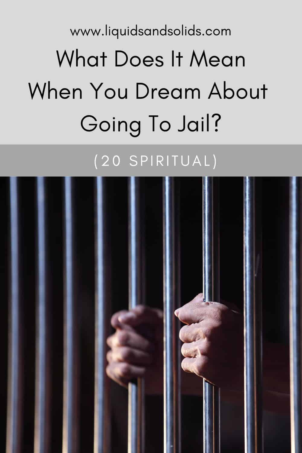  Drøm om at komme i fængsel? (20 spirituelle betydninger)