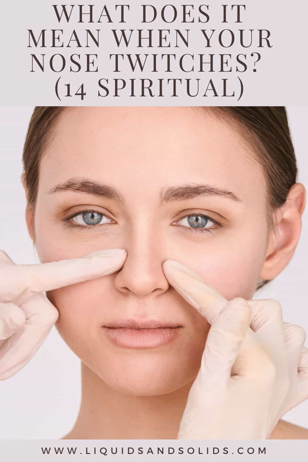  Hvad betyder det, når din næse rykker sig? (14 spirituelle betydninger)