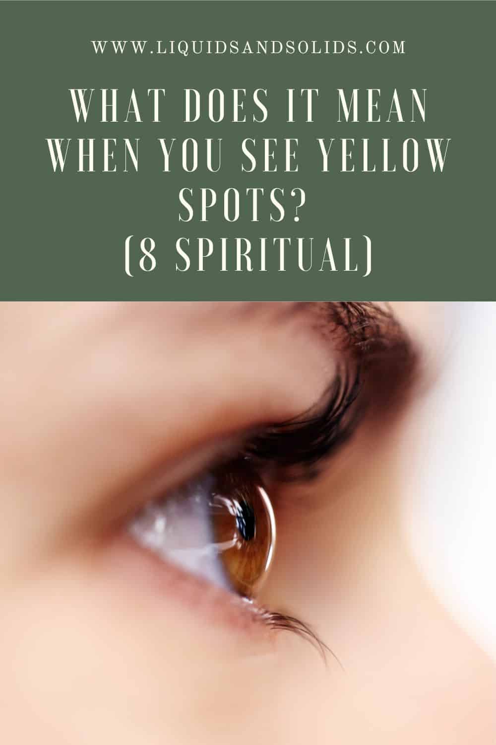  Ce que signifie la présence de taches jaunes (8 significations spirituelles)