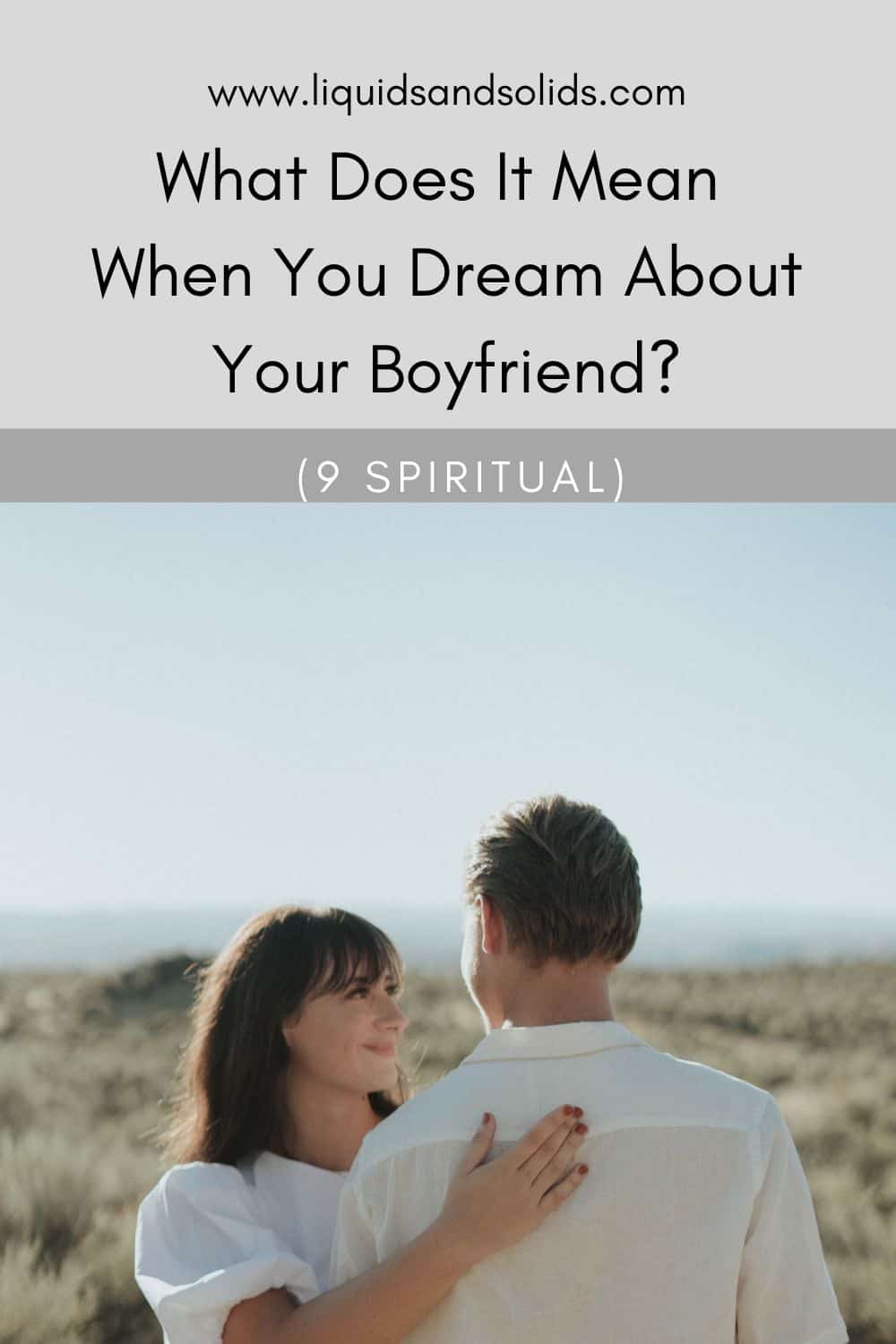  Que significa cando soñas co teu mozo? (9 significados espirituais)