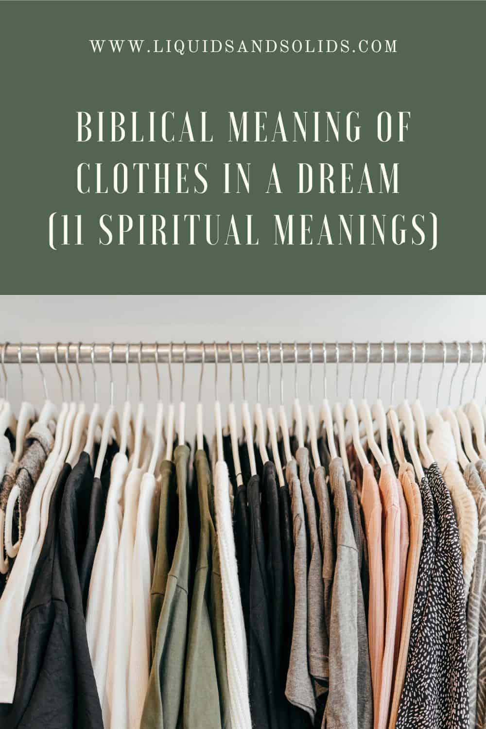  Signification biblique des vêtements dans un rêve (11 significations spirituelles)