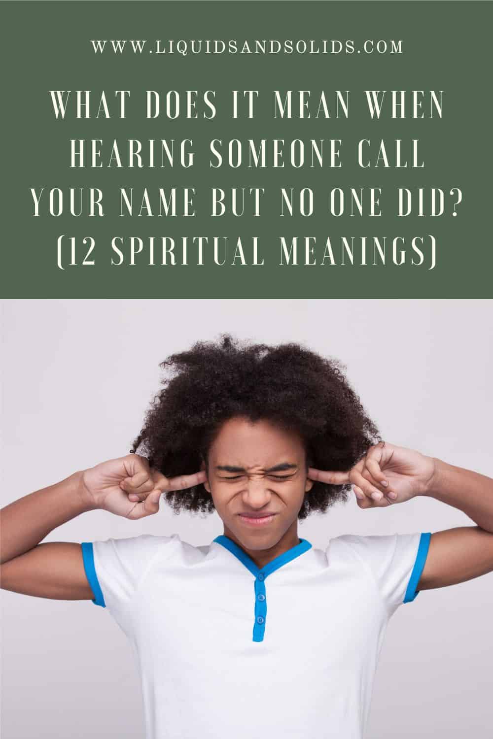  Que signifie le fait d'entendre quelqu'un appeler son nom mais que personne ne l'a fait (12 significations spirituelles) ?