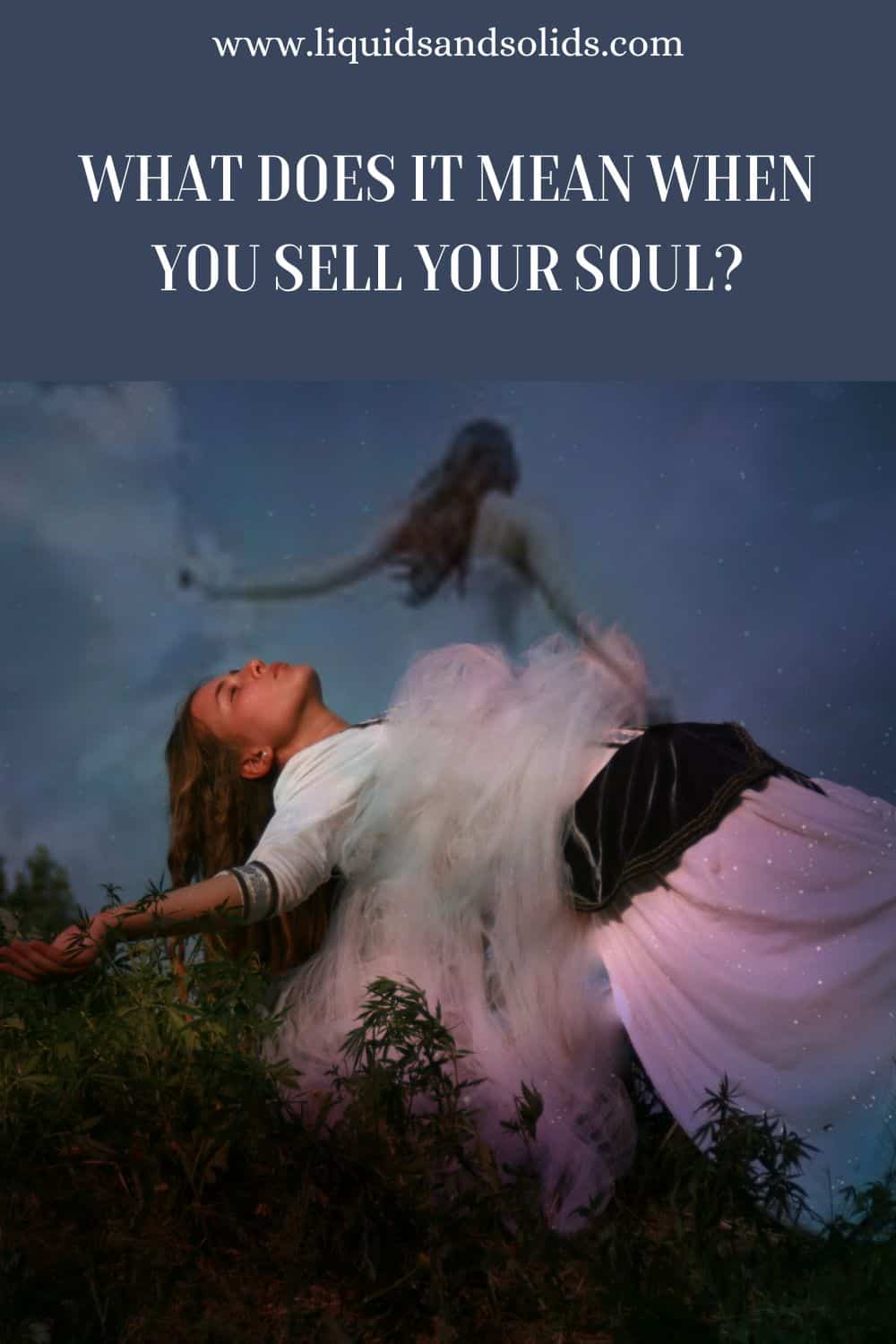  ماذا يعني عندما تبيع روحك؟ (6 معاني روحية)
