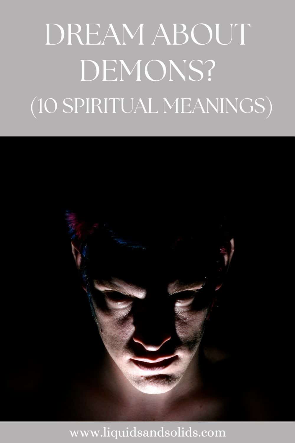  Rêver de démons (10 significations spirituelles)