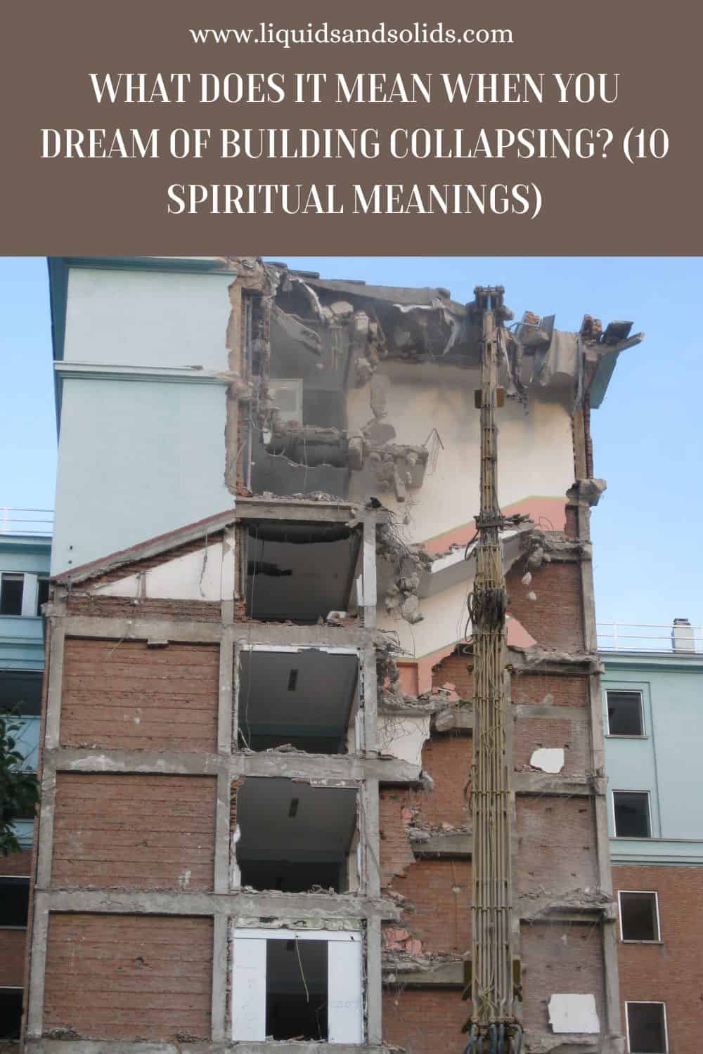  Rêve d'un bâtiment qui s'effondre (10 significations spirituelles)