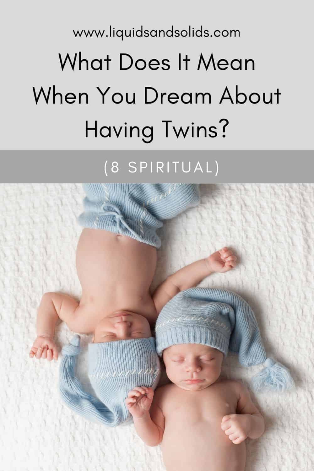  Soñar con ter xemelgos? (8 significados espirituais)