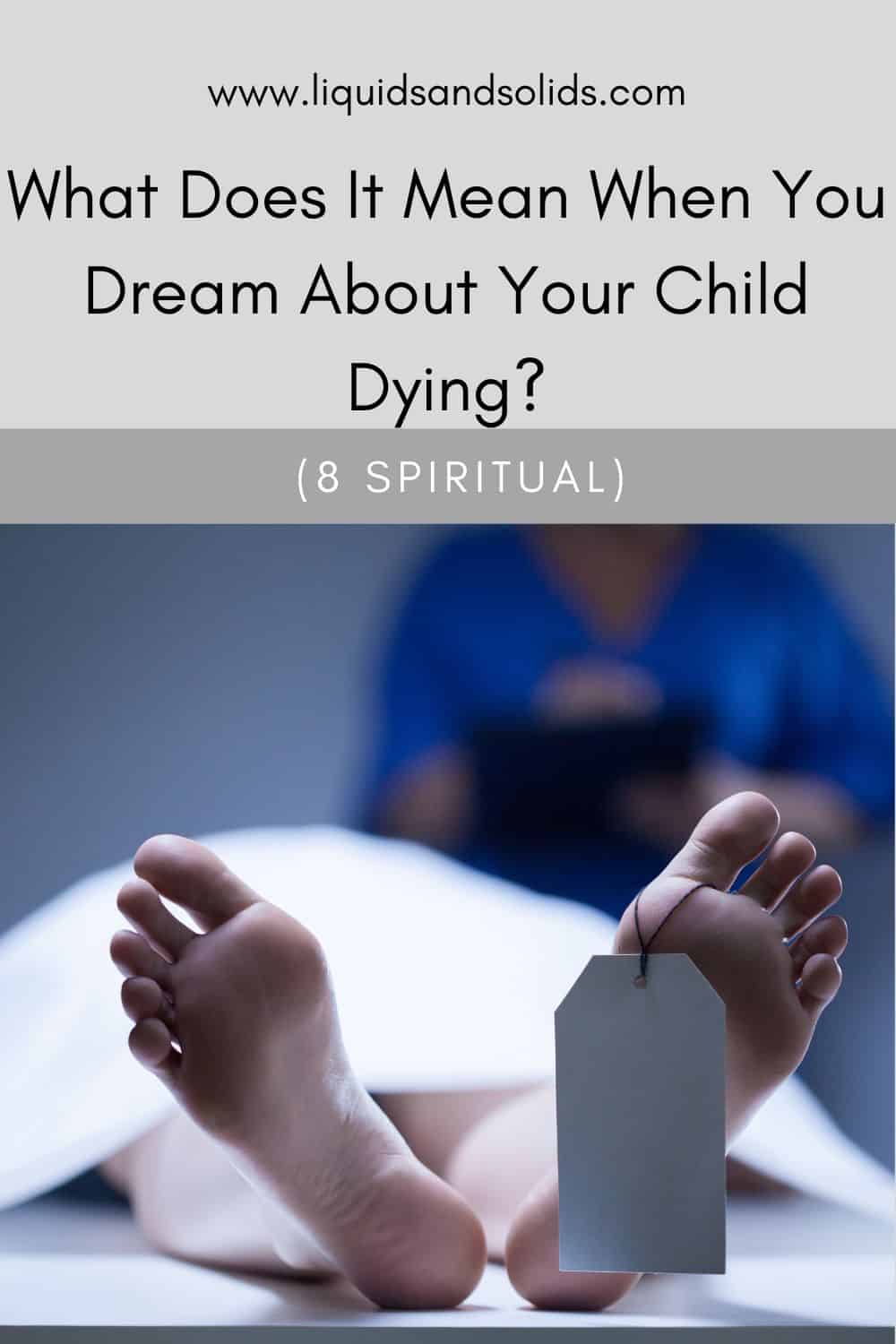  Que signifie le fait de rêver de la mort de son enfant (8 significations spirituelles) ?