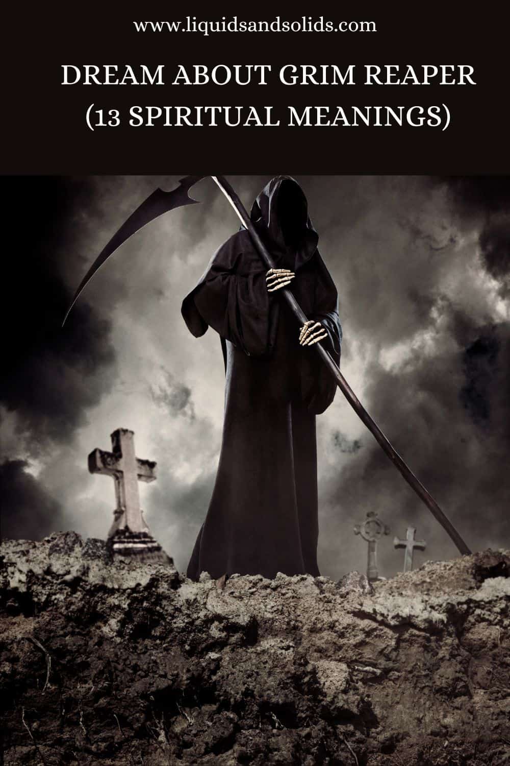  ຝັນກ່ຽວກັບ Grim Reaper? (13 ຄວາມ​ຫມາຍ​ທາງ​ວິນ​ຍານ​)