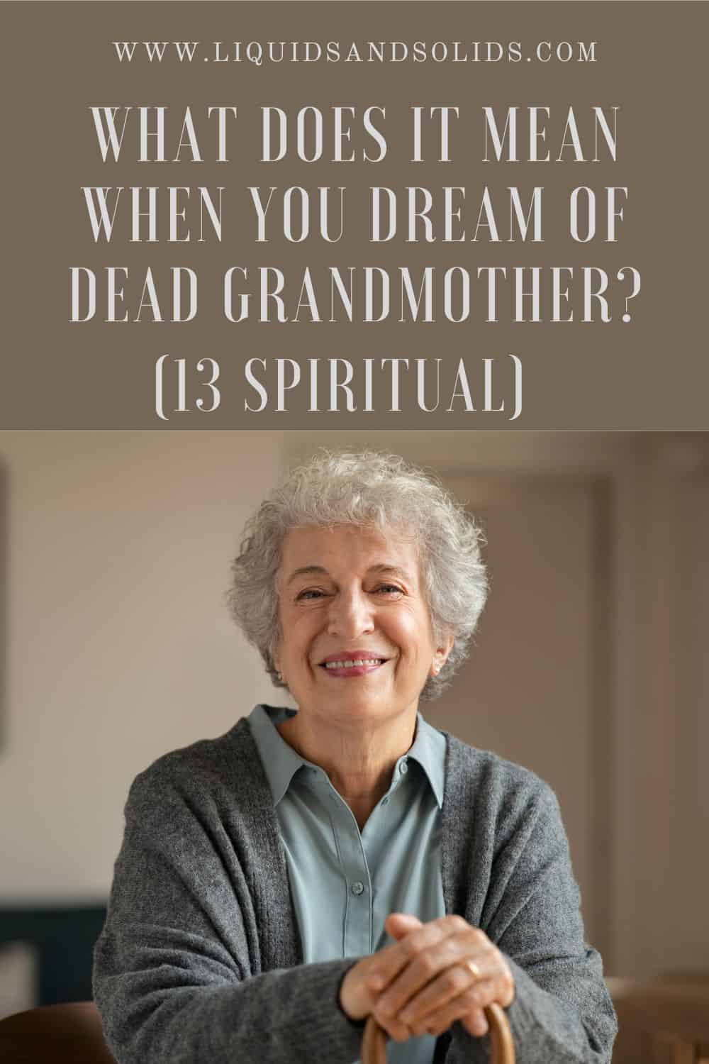  Álom a halott nagymamáról? (13 spirituális jelentés)