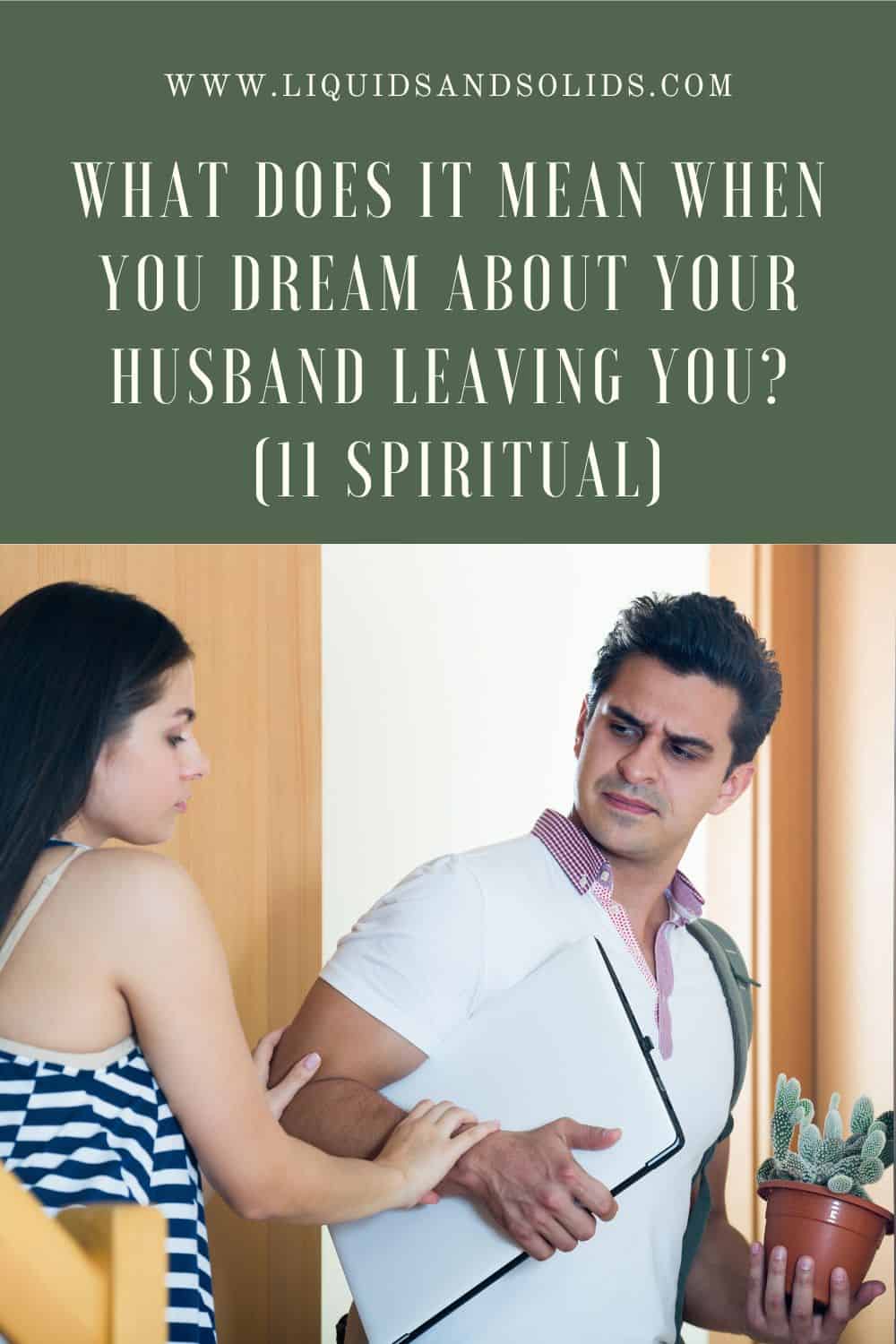  تحلم بترك زوجك لك؟ (11 معاني روحية)