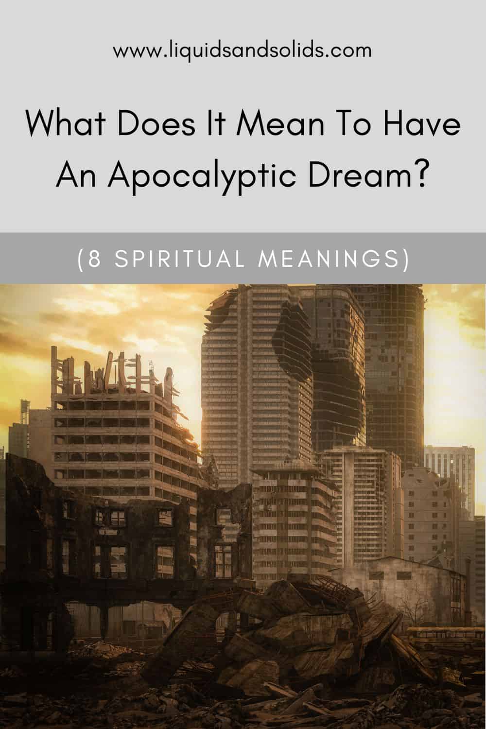  Rêve apocalyptique (8 significations spirituelles)