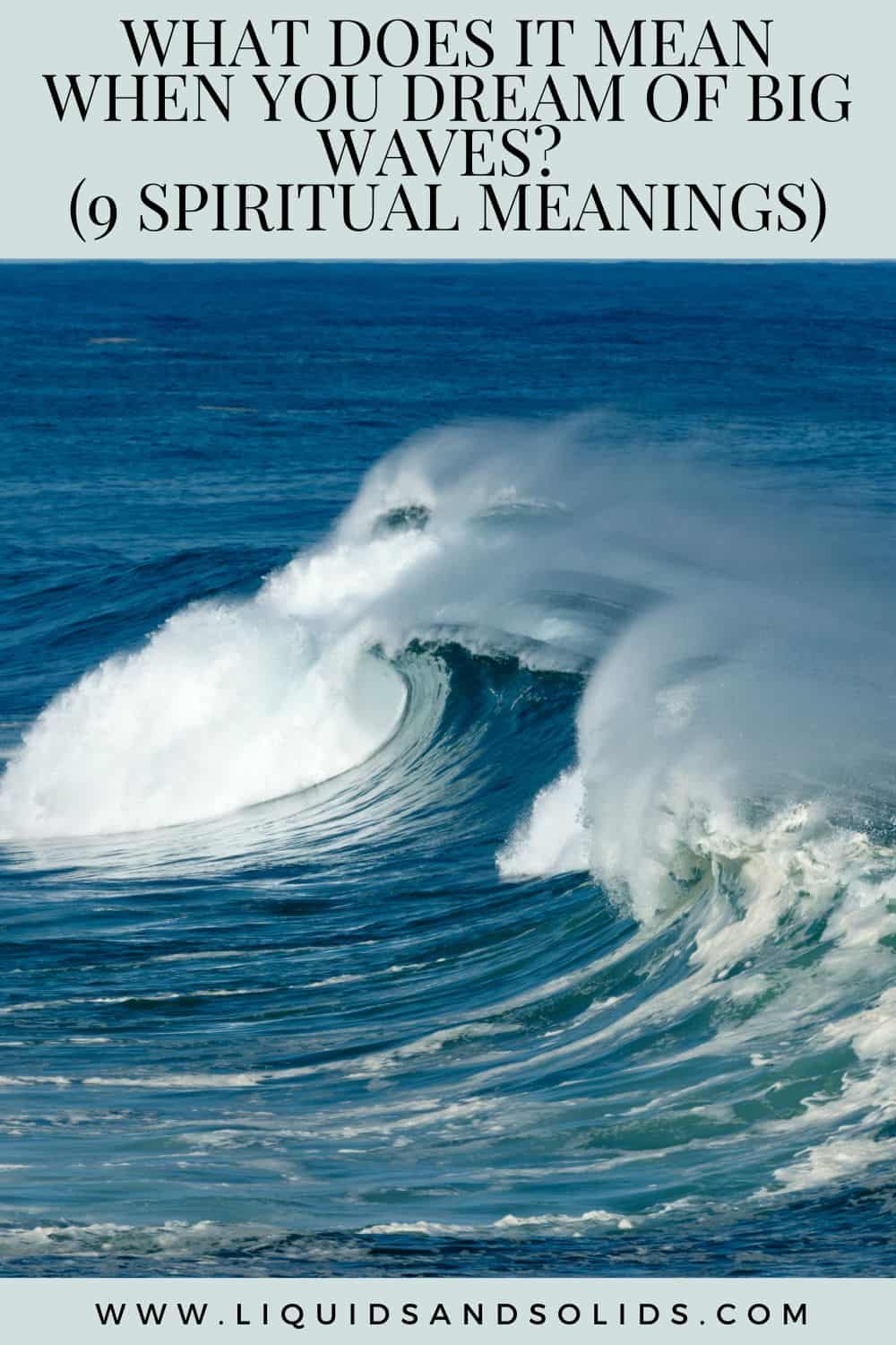  Ce que signifie rêver de grandes vagues (9 significations spirituelles)