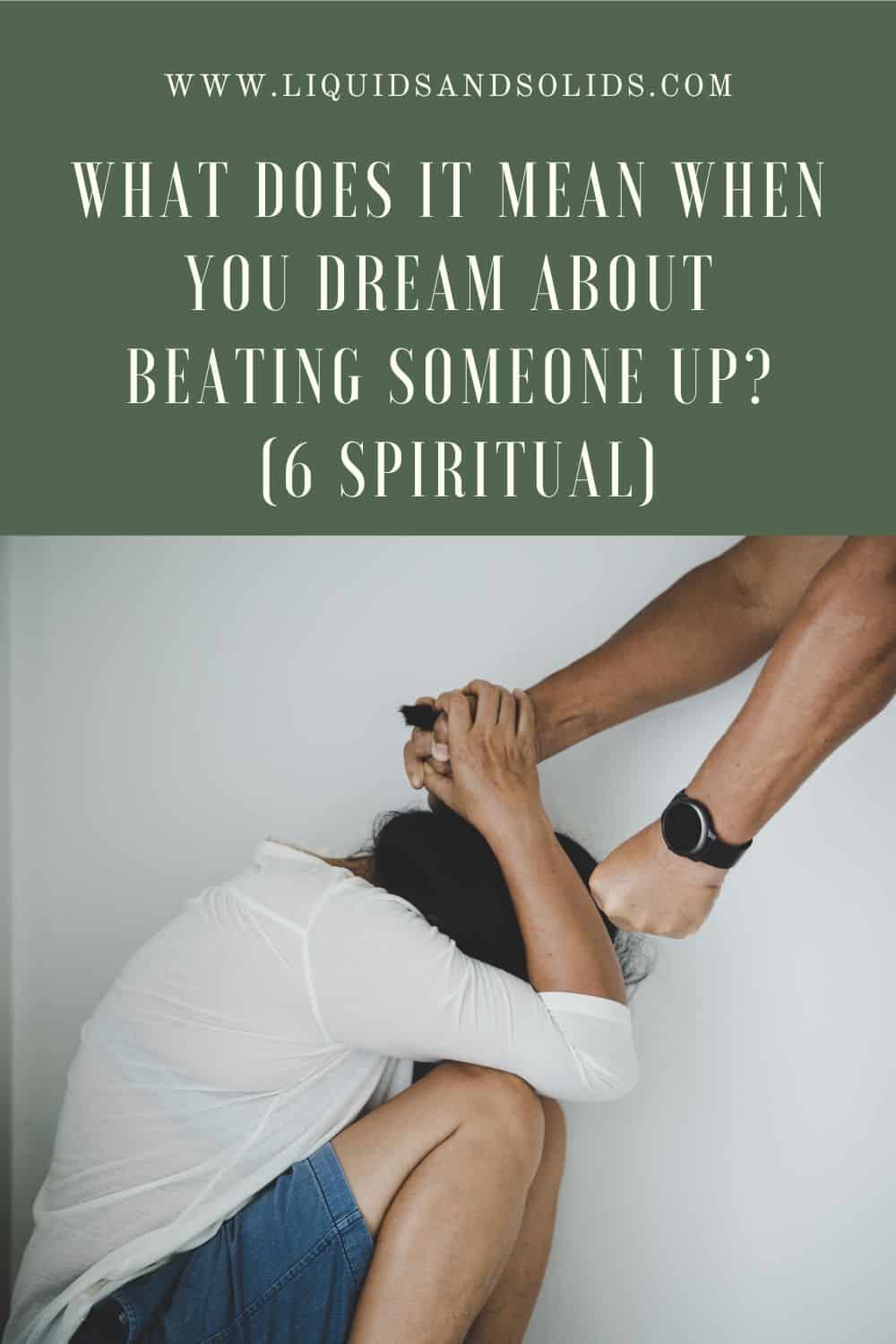  Bermimpi Memukuli Seseorang (6 Arti Spiritual)