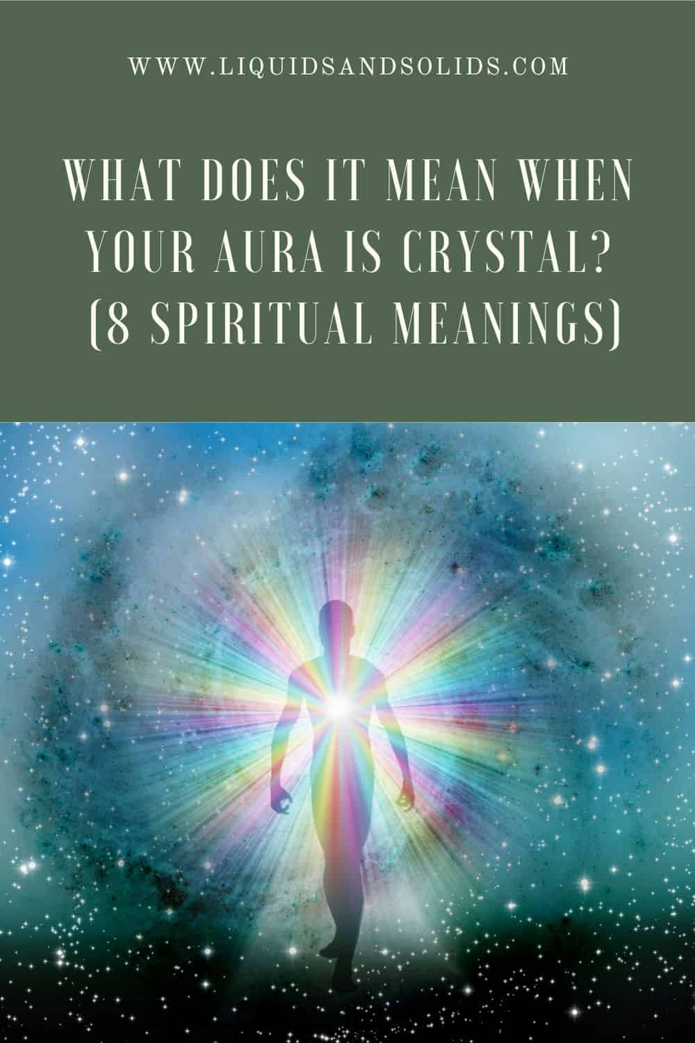  Que significa cando a túa aura é de cristal? (8 significados espirituais)